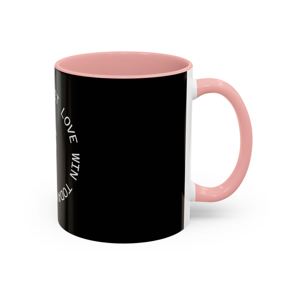Let Love Win Today Coffee Mug (11oz)