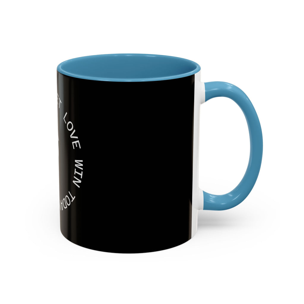 Let Love Win Today Coffee Mug (11oz)