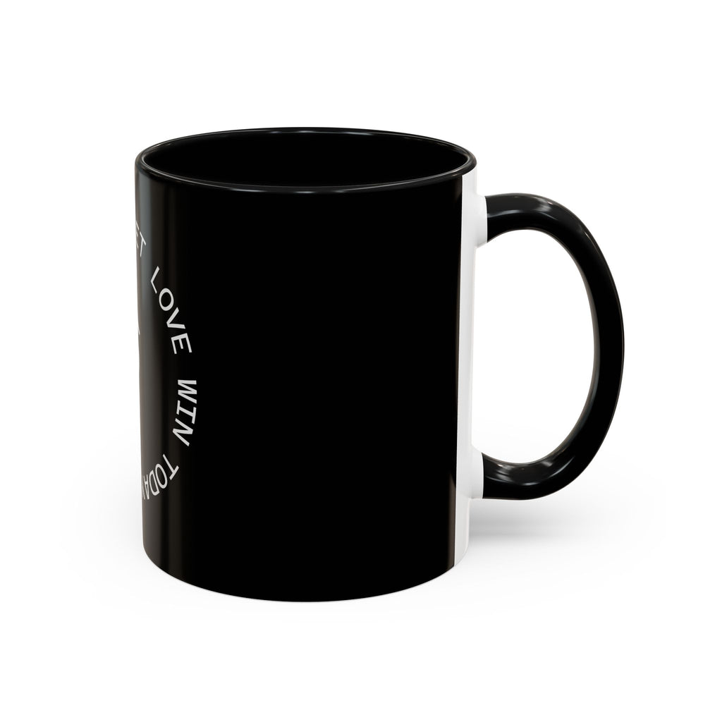 Let Love Win Today Coffee Mug (11oz)