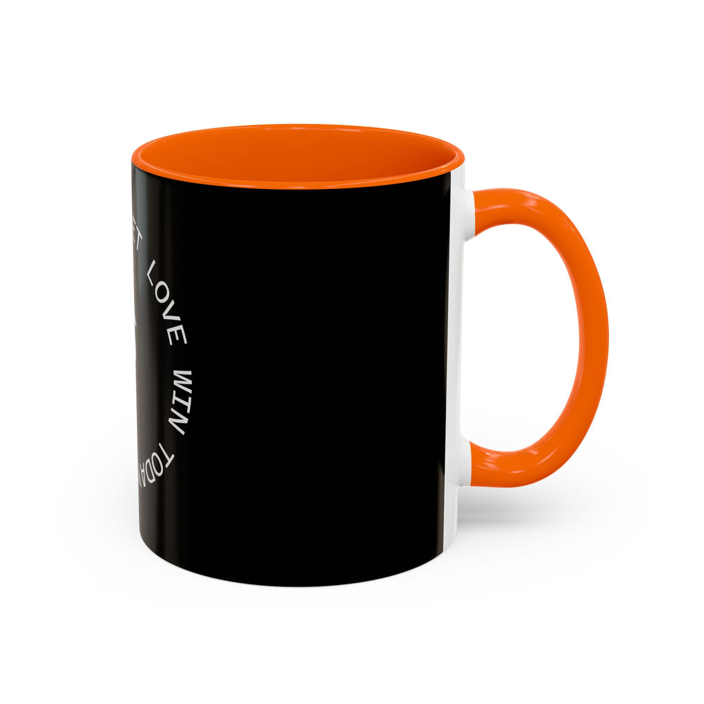 Let Love Win Today Coffee Mug (11oz)